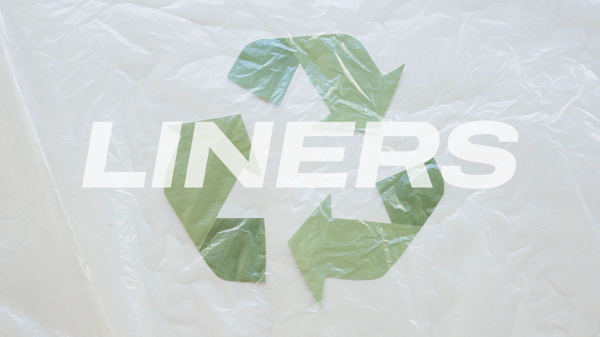 Sustainable Liners